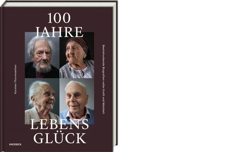 Karsten Thormaehlen: »100 Jahre Lebensglück«, München 2025