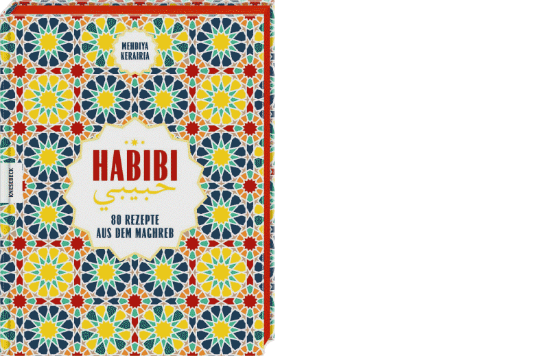 Mehdiya Kerairia: »Habibi. 80 Rezepte aus dem Maghreb«, München 2025