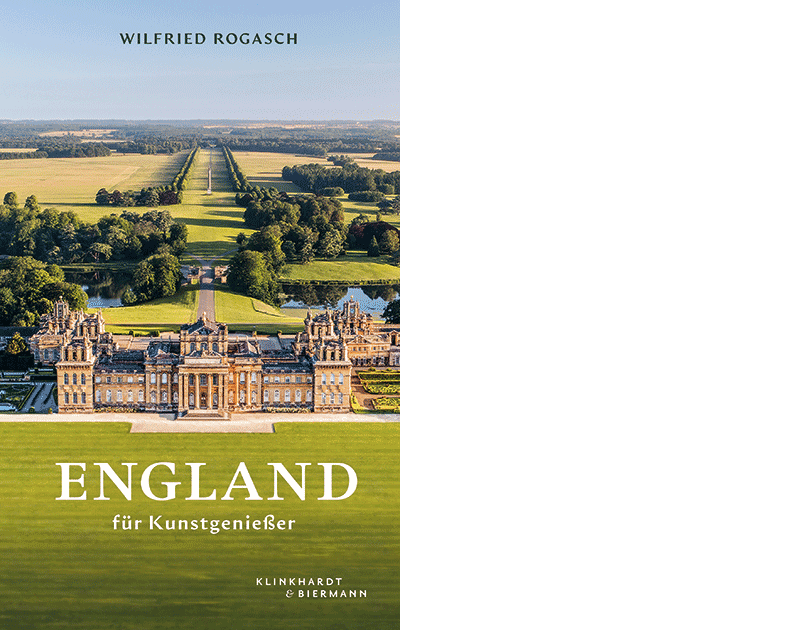 Wilfried Rogasch: »England für Kunstgenießer«, Klinkhardt & Biermann 2026