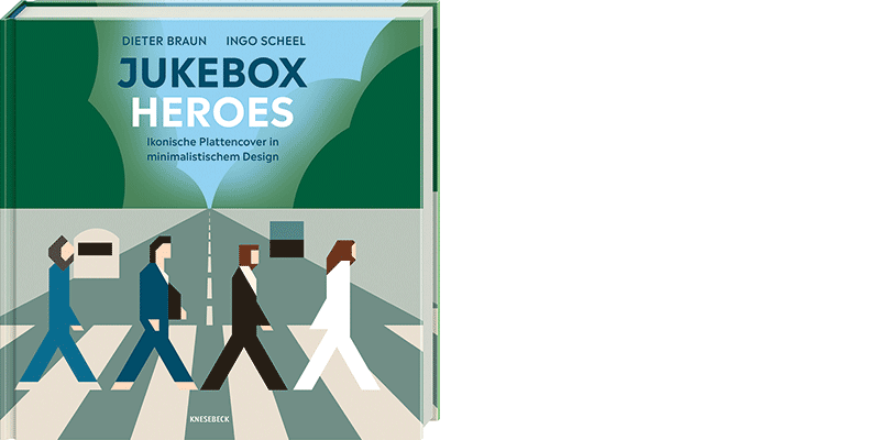 Dieter Braun/Ingo Scheel: »Jukebox Heroes. Ikonische Plattencover in minimalistischem Design«, Knesebeck Verlag 2026