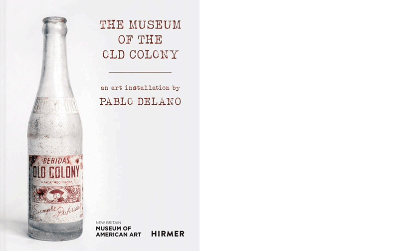 Stephanie Heydt/New Britain Museum of American Art (Hg.): »The Museum of the Old Colony. An Art Installation by Pablo Delano«, Hirmer Verlag 2026