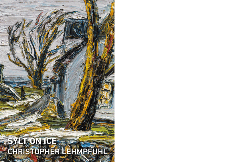 Alexander Römer (Sylt Museum) / KORNFELD Galerie Berlin (Hgg.): »Sylt on Ice. Christopher Lehmpfuhl«, Sölring Foriining 2026